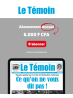 LE TÉMOIN - ABONNEMENT ANNUEL