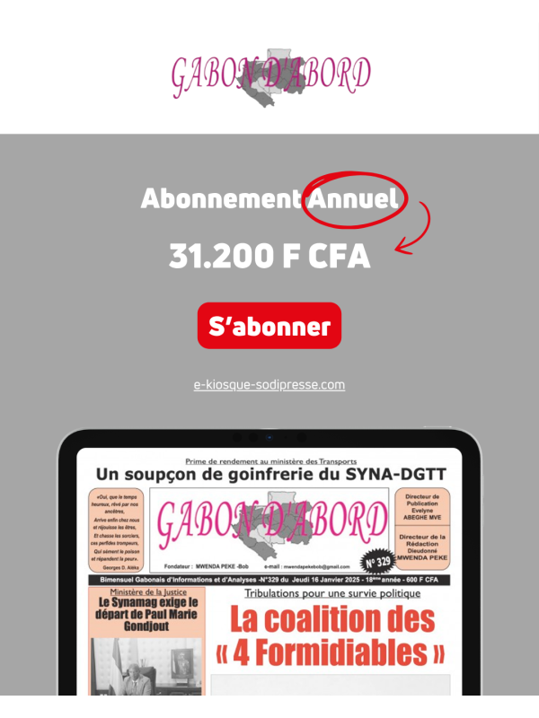 Gabon d'abord ABONNEMENT ANNUEL